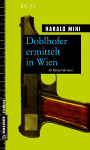 Title: Doblhofer ermittelt in Wien: 30 Rätsel-Krimis, Author: Harald Mini