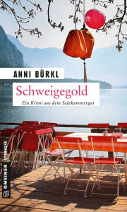 Title: Schweigegold: Kriminalroman, Author: Anni Bürkl