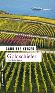 Title: Goldschiefer: Kriminalroman, Author: Gabriele Keiser