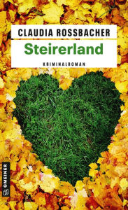 Title: Steirerland: Sandra Mohrs fünfter Fall, Author: Claudia Rossbacher