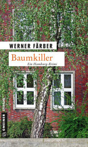 Title: Baumkiller: Der erste Fall der Umweltaktivistin Lea Mertens, Author: Werner Färber