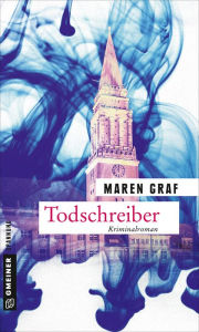 Title: Todschreiber: Kriminalroman, Author: Maren Graf