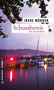 Title: Schussbereit: Andrea Bernardis dritter Fall, Author: Irène Mürner