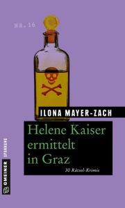 Title: Helene Kaiser ermittelt in Graz: 30 Rätsel-Krimis, Author: Ilona Mayer-Zach