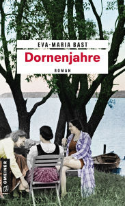 Title: Dornenjahre: Dritter Teil der Jahrhundert-Saga, Author: Eva-Maria Bast