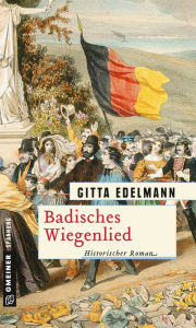 Title: Badisches Wiegenlied: Historischer Roman, Author: Gitta Edelmann