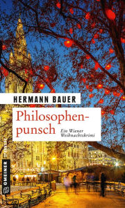 Title: Philosophenpunsch: Ein Wiener Weihnachtskrimi, Author: Hermann Bauer