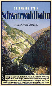 Title: Schwarzwaldbahn: Ein historischer Kriminalroman um Robert Gerwig, Author: Ernst Obermaier