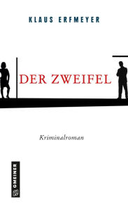 Title: Der Zweifel: Kriminalroman, Author: Klaus Erfmeyer