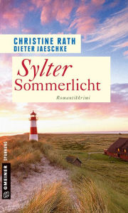 Title: Sylter Sommerlicht: Romantik-Krimi, Author: Christine Rath