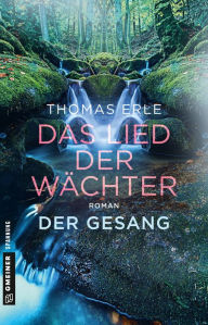 Title: Das Lied der Wächter - Der Gesang: Roman, Author: Thomas Erle