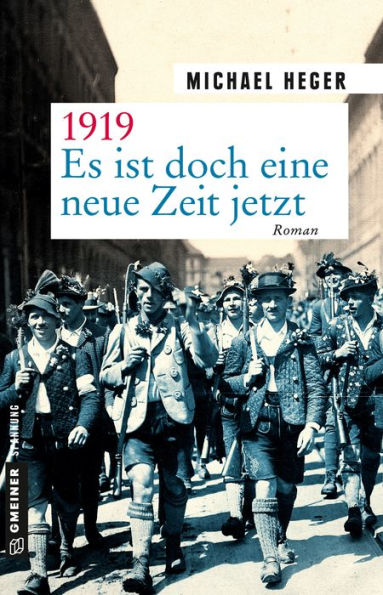 1919 - Es ist doch eine neue Zeit jetzt: Roman