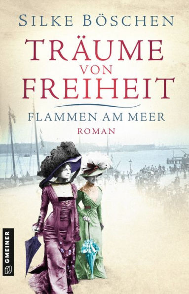Träume von Freiheit - Flammen am Meer: Roman