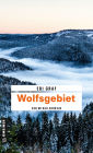 Wolfsgebiet: Kriminalroman