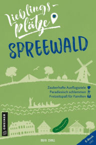 Title: Lieblingsplätze Spreewald: Aktual. Nachauflage 2022, Author: Inka Chall