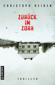 Title: Zurück im Zorn: Thriller, Author: Christoph Heiden
