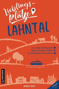 Title: Lieblingsplätze Lahntal: Aktual. Nachauflage, Author: Andrea Reidt