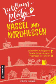 Title: Lieblingsplätze Kassel und Nordhessen: Aktual. Neuausgabe, Author: Rüdiger Edelmann