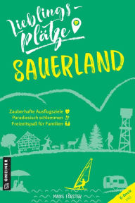 Title: Lieblingsplätze Sauerland: Aktual. Neuausgabe, Author: Maike Förster