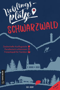 Title: Lieblingsplätze Schwarzwald: Aktual. Neuausgabe, Author: Edi Graf