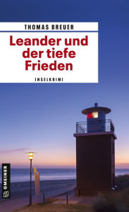 Title: Leander und der tiefe Frieden: Inselkrimi, Author: Thomas Breuer