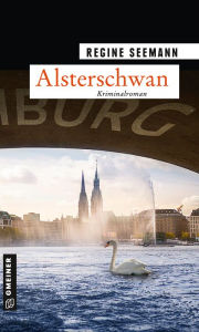 Title: Alsterschwan: Kriminalroman, Author: Regine Seemann