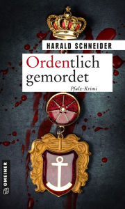 Title: Ordentlich gemordet: Palzkis 21. Fall, Author: Harald Schneider