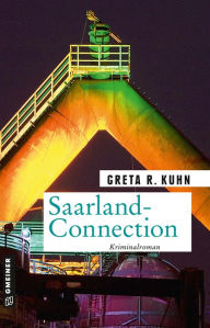 Title: Saarland-Connection: Veronika Harts dritter Fall, Author: Greta R. Kuhn