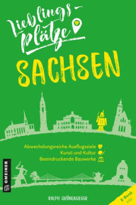 Title: Lieblingsplätze Sachsen, Author: Ralph Grüneberger