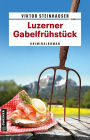 Luzerner Gabelfrühstück: Kriminalroman