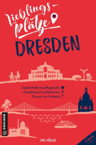 Title: Lieblingsplätze Dresden: Aktual. Neuausgabe 2022, Author: Jan Hübler