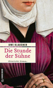 Title: Die Stunde der Sühne: Bruder Hilperts achter Fall, Author: Uwe Klausner