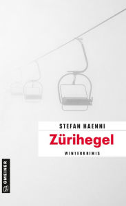 Title: Zürihegel: Winterkrimis, Author: Stefan Haenni