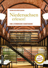 Title: Niedersachsen erlesen!: Eine literarische Schatzsuche, Author: Cosima Bellersen Quirini