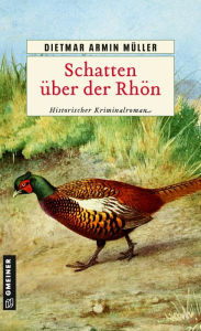 Title: Schatten über der Rhön: Ein Fall für den Rhönjäger, Author: Dietmar Armin Müller
