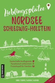 Title: Lieblingsplätze Nordsee Schleswig-Holstein: Orte für Herz, Leib und Seele, Author: Karen Lark