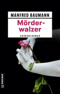 Title: Mörderwalzer: Meranas 11. Fall, Author: Manfred Baumann