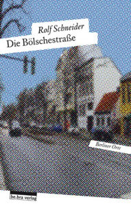 Title: Die Bölschestraße: Berliner Orte, Author: Rolf Schneider