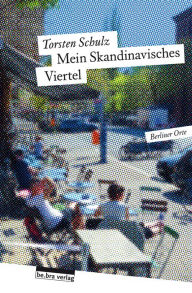 Title: Mein Skandinavisches Viertel, Author: Torsten Schulz