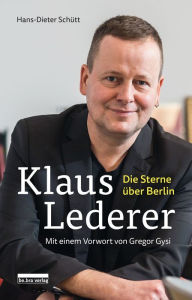 Title: Klaus Lederer: Die Sterne über Berlin, Author: Hans-Dieter Schütt