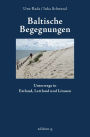 Baltische Begegnungen: Unterwegs in Estland, Lettland und Litauen