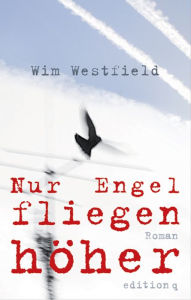 Title: Nur Engel fliegen höher, Author: Wim Westfield