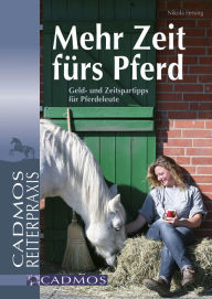 Title: Mehr Zeit fürs Pferd: Geld- und Zeitspartipps für Pferdeleute, Author: Nikola Fersing