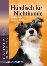 Title: Hündisch für Nichthunde: So verstehen Sie Ihren Hund, Author: Martina Braun
