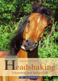 Title: Headshaking: Erkennen und behandeln, Author: Birgit Beckert-Schäfer
