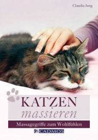 Title: Katzen massieren: Massagegriffe zum Wohlfühlen, Author: Claudia Jung