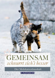 Title: Gemeinsam schnurrt sich's besser: Der Mehrkatzenhaushalt, Author: Lena Landwerth