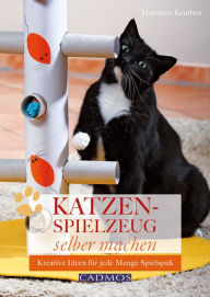 Title: Katzenspielzeug selber machen: Kreative Ideen für jede Menge Spielspaß, Author: Marianne Keuthen