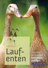 Title: Laufenten: Alles über die quirligen Schneckenfresser, Author: Jessica Rohrbach