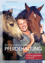Title: Sachkundenachweis Pferdehaltung: Prüfungswissen kompakt, Author: Angelika Schmelzer